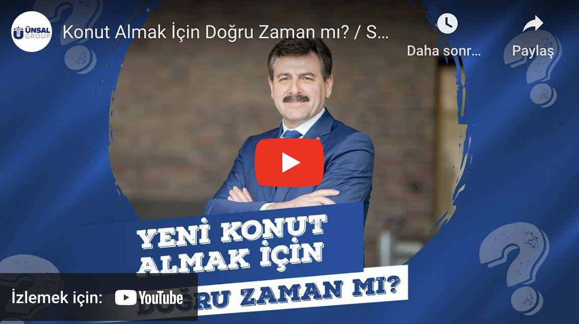 Konut Almak İçin Doğru Zaman mı? / Sayın Orhan ÜNSAL Cevaplıyor.