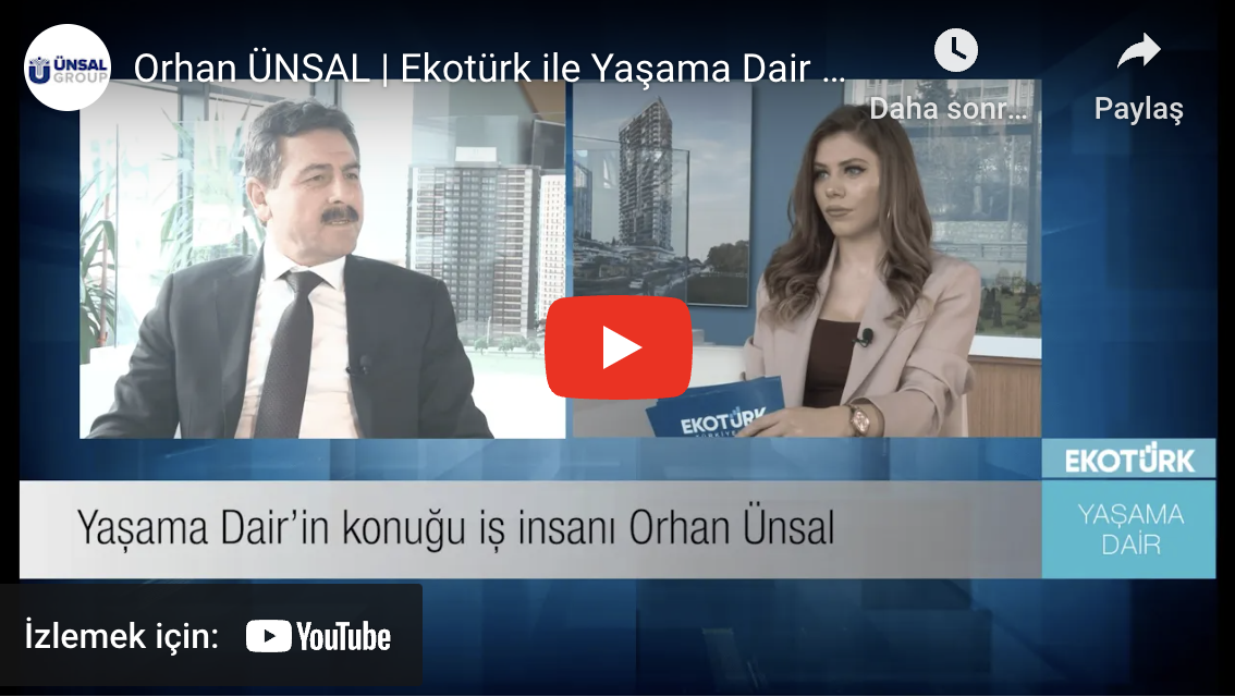 Orhan ÜNSAL | Ekotürk ile Yaşama Dair Programı | ÜNSAL GROUP